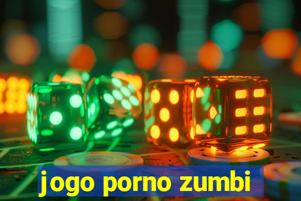 jogo porno zumbi